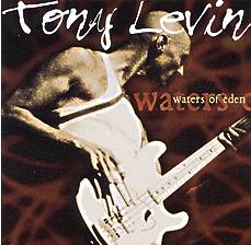 TONY LEVIN - Waters Of Eden